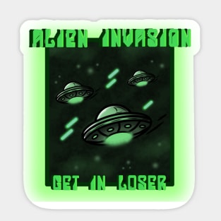 Alien Invasion, Get In Loser Sticker